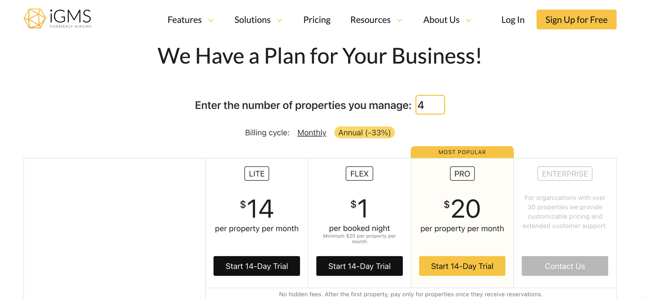 iGMS lets you calculate the cost based on the number of properties you own or manage